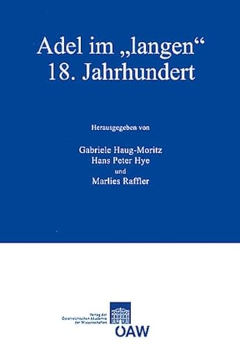 Adel im "langen" 18. Jahrhundert (Zentraleuropa-Studien, Band 14)